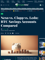 Nexo vs. Clapp vs. Ledn: BTC Savings Accounts Compared - Crypto Daily