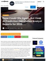 Pepe Could 30x Again, But Ozak AI Prediction Dominates Analyst Reports for 2025 | Live Bitcoin News