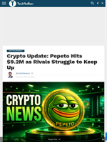 Crypto Update: Pepeto Hits $9.2M as Rivals Struggle to Keep Up - TechBullion