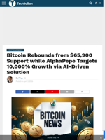 Bitcoin Rebounds from $65,900 Support while AlphaPepe Targets 10,000% Growth via AI-Driven Solution - TechBullion