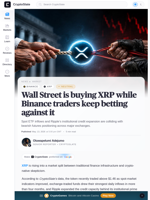 Wall Street is buying XRP while Binance traders keep betting against it