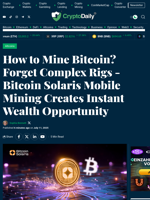 How to Mine Bitcoin? Forget Complex Rigs - Bitcoin Solaris Mobile Mining Creates Instant Wealth Opportunity - Crypto Daily