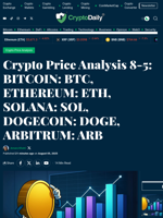 Crypto Price Analysis 8-5: BITCOIN: BTC, ETHEREUM: ETH, SOLANA: SOL, DOGECOIN: DOGE, ARBITRUM: ARB - Crypto Daily