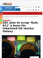 SEC plan to scrap ‘Rule 611’ a boon for tokenized US stocks: Galaxy - The Crypto News Wire