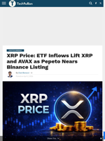 XRP Price: ETF Inflows Lift XRP and AVAX as Pepeto Nears Binance Listing - TechBullion