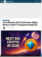 Can Bitcoin (BTC) Hit New Highs Before 2027? Analysts Respond - TechBullion