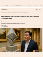 Ethereum is 'the biggest macro trade,’ says analyst - 3 reasons why  - AMBCrypto