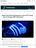 Ripple CEO Joins CFTC Panel - Will XRP Price Rebound?
