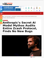 Anthropic’s Secret AI Model Mythos Audits Entire Zcash Protocol, Finds No New Bugs - The Crypto News Wire