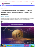 Early Bitcoin Whale Shorted $1.1B Right Before Tariffs, Now Up $27M - How Did He Know?