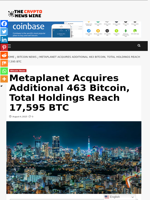 Metaplanet Acquires Additional 463 Bitcoin, Total Holdings Reach 17,595 BTC - The Crypto News Wire