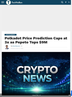 Polkadot Price Prediction Caps at 3x as Pepeto Tops $9M - TechBullion