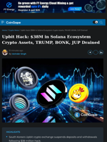 Upbit Hack: $38M in Solana Ecosystem Crypto Assets, TRUMP, BONK, JUP Drained