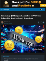 Breaking: JPMorgan Launches ‘JPM Coin’ Token For Institutional Transfers