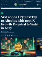Next 1000x Cryptos: Top 10 Altcoins with 1000X Growth Potential to Watch in 2025 - Crypto Daily
