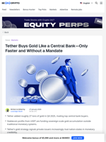 Tether Is Stockpiling Gold at a Scale Once Reserved for Nations