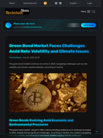 Green Bond Market Faces Challenges Amid Rate Volatility and Climate Issues - Blockchain.News
