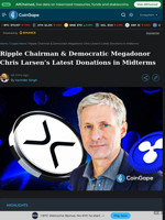Ripple Chairman & Democratic Megadonor Chris Larsen's Latest Donations in Midterms