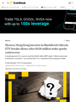 Mystery Hong Kong investor in BlackRock's bitcoin ETF breaks silence — only to spark more questions