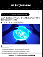 Visa's Stablecoin Volume Grew 10x in a Year: Which Stablecoins Benefit?