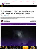 a16z-Backed Crypto Custody Startup to Shut Down
