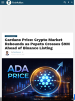 Cardano Price: Crypto Market Rebounds as Pepeto Crosses $9M Ahead of Binance Listing - TechBullion