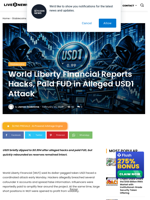 World Liberty Financial Reports Hacks, Paid FUD in Alleged USD1 Attack | Live Bitcoin News