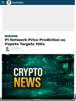 PI Network Price Prediction as Pepeto Targets 100x - TechBullion