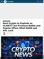 Next Crypto to Explode as CLARITY Act Pressure Builds and Pepeto Offers What DOGE and SOL Lack - TechBullion