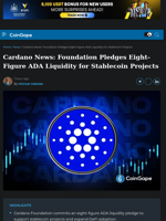 Cardano News: Foundation Pledges Eight-Figure ADA Liquidity for Stablecoin Projects