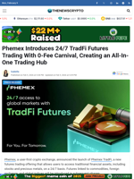Phemex Introduces 24/7 TradFi Futures Trading With 0-Fee Carnival, Creating an All-In-One Trading Hub - TheNewsCrypto