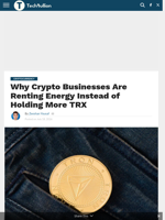 Why Crypto Businesses Are Renting Energy Instead of Holding More TRX - TechBullion