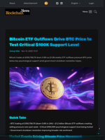 Bitcoin ETF Outflows Drive BTC Price to Test Critical $100K Support Level - Blockchain.News