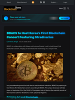 BDACS to Host Korea's First Blockchain Concert Featuring Stradivarius - Blockchain.News