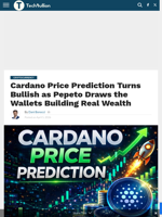 Cardano Price Prediction Turns Bullish as Pepeto Draws the Wallets Building Real Wealth - TechBullion