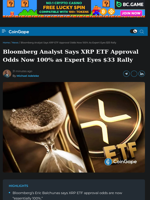 Bloomberg Analyst Says XRP ETF Approval Odds Now 100% as Expert Eyes $33 Rally