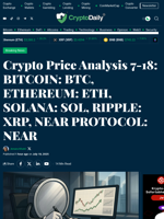 Crypto Price Analysis 7-18: BITCOIN: BTC, ETHEREUM: ETH, SOLANA: SOL, RIPPLE: XRP, NEAR PROTOCOL: NEAR - Crypto Daily