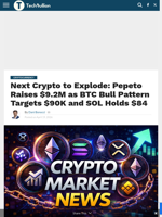 Next Crypto to Explode: Pepeto Raises $9.2M as BTC Bull Pattern Targets $90K and SOL Holds $84 - TechBullion