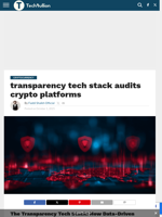 transparency tech stack audits crypto platforms - TechBullion