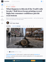 What Happens to Bitcoin if the TradFi rally breaks? Wall Street keeps printing record highs but consumer confidence just hit rock bottom