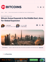Bitcoin Suisse Expands to the Middle East, Aims for Global Expansion - 99Bitcoins
