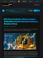 BTC Price Prediction: Bitcoin Targets $135,000 by Month-End Amid Technical Breakout Setup - Blockchain.News