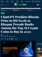 ChatGPT Predicts Bitcoin Price to Hit $115K as Blazpay Presale Ranks Among the Top AI Crypto Coins to Buy in 2025 - Crypto Daily