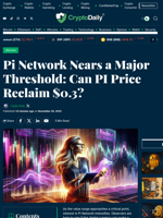 Pi Network Nears a Major Threshold: Can PI Price Reclaim $0.3? - Crypto Daily