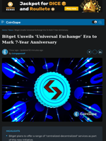 Bitget Unveils ‘Universal Exchange’ Era to Mark 7-Year Anniversary