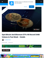 Spot Bitcoin And Ethereum ETFs Hit Record $40B Volume In Past Week - Details | Bitcoinist.com