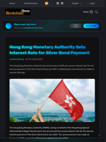 Hong Kong Monetary Authority Sets Interest Rate for Silver Bond Payment - Blockchain.News