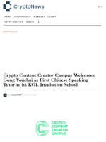 Crypto Content Creator Campus Welcomes Gong Youchai as First Chinese-Speaking Tutor to its KOL Incubation School - Crypto-News.net