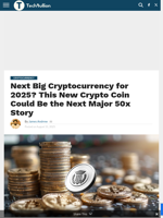 Next Big Cryptocurrency for 2025? This New Crypto Coin Could Be the Next Major 50x Story - TechBullion