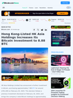 Hong Kong-Listed HK Asia Holdings Increases Its Bitcoin Investment to 8.88 BTC – News Bytes Bitcoin News